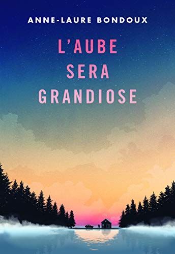 L'aube sera grandiose