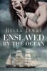 Enslaved by the Ocean