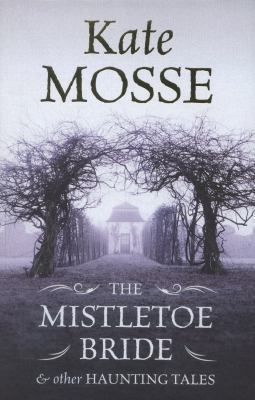 The Mistletoe Bride and Other Haunting Tales