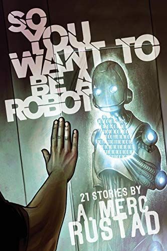 So You Want to Be a Robot