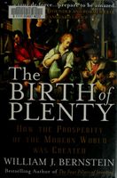 The Birth of Plenty: How the Prosperity of the Modern World was Created