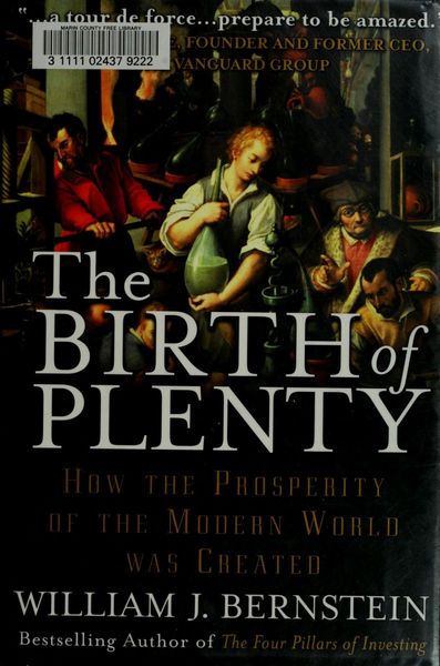 The Birth of Plenty: How the Prosperity of the Modern World was Created