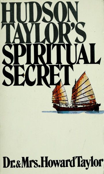 Hudson Taylor's Spiritual Secret