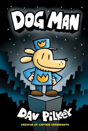 Dog Man (Captain Underpants: Dog Man #1)