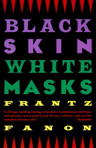 Black Skin, White Masks