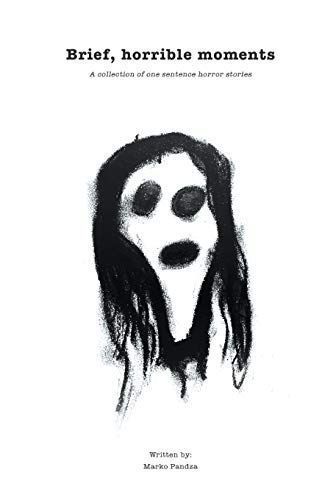 Brief, Horrible Moments