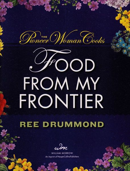 The Pioneer Woman Cooks: Food from My Frontier