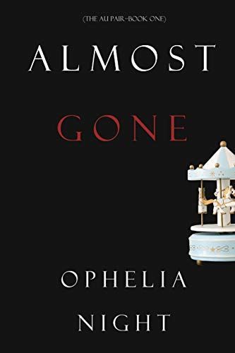 Almost Gone (The Au Pair—Book One)