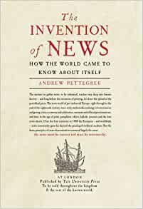 The Invention of News