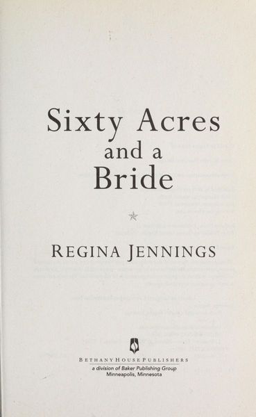 Sixty Acres and a Bride