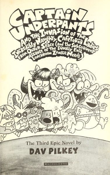 Captain Underpants and the Invasion of the Incredible Naughty Cafeteria Ladies from Outer Space ...