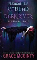 Pleasantly Undead in Dark River