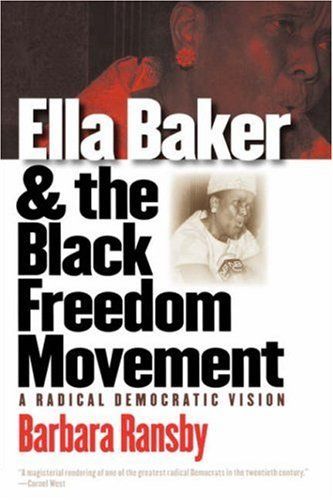 Ella Baker and the Black Freedom Movement