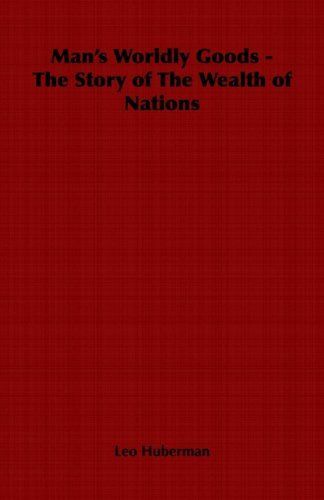 Man's Worldly Goods - The Story of the Wealth of Nations
