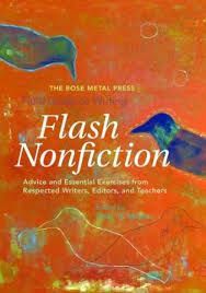 The Rose Metal Press Field Guide to Writing Flash Nonfiction