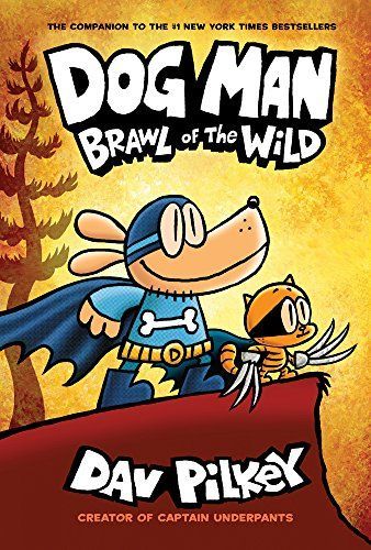 Dog Man: Brawl of the Wild: From the Creator of Captain Underpants (Dog Man #6)