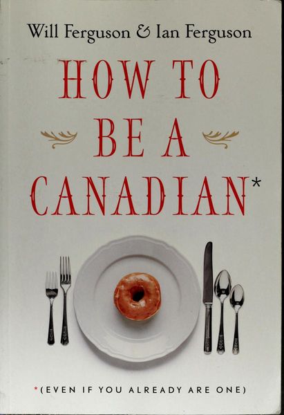 How to be a Canadian, Even If You Already are One