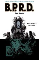 B.P.R.D. Vol. 4: The Dead
