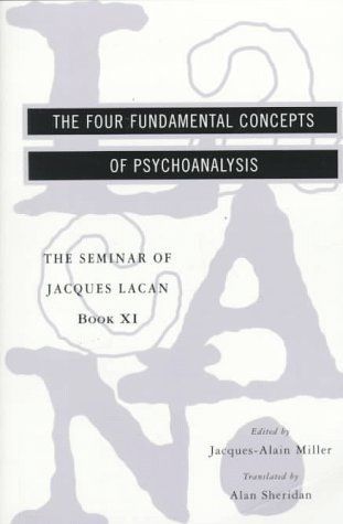 The Seminar of Jacques Lacan: The four fundamental concepts of psychoanalysis