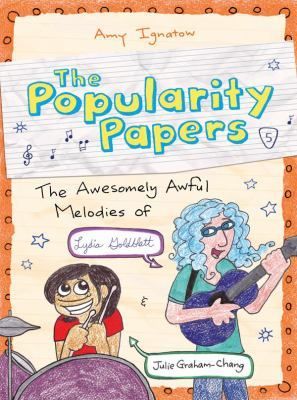 The Popularity Papers: Book Five: The Awesomely Awful Melodies of Lydia Goldbltatt and Julie Graham-Chang