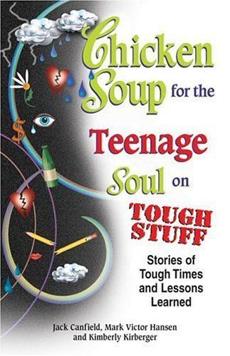 Chicken Soup for the Teenage Soul on Tough Stuff