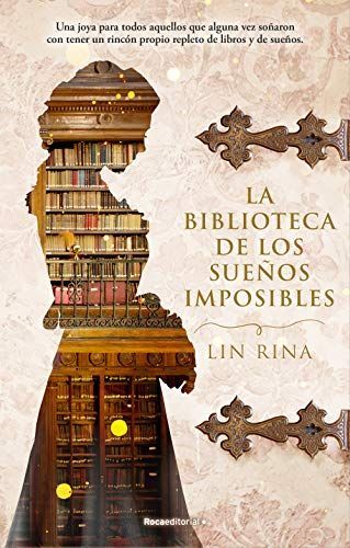 La Biblioteca de Los Suenos Imposibles