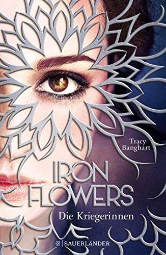 Iron Flowers - Die Kriegerinnen