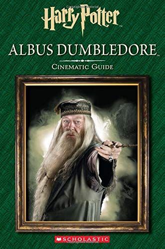 Harry Potter: Albus Dumbledore: Cinematic Guide