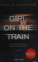 Girl on the Train - Du kennst sie nicht, aber sie kennt dich. : Roman