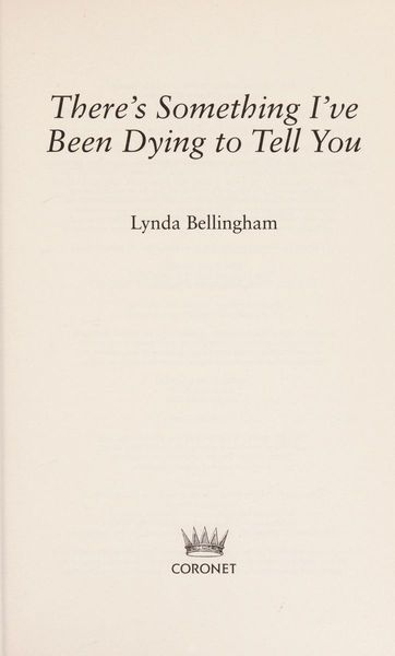 There's Something I've Been Dying to Tell You