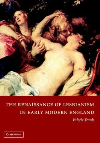 The Renaissance of Lesbianism in Early Modern England