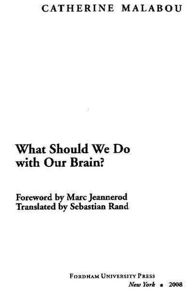 What Should We Do with Our Brain?