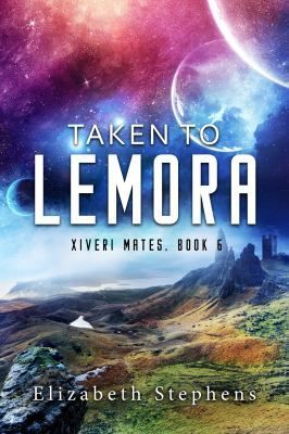 Taken to Lemora: a Grumpy Alien Romance (Xiveri Mates Book 6)