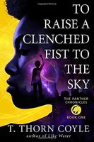 To Raise a Clenched Fist to the Sky