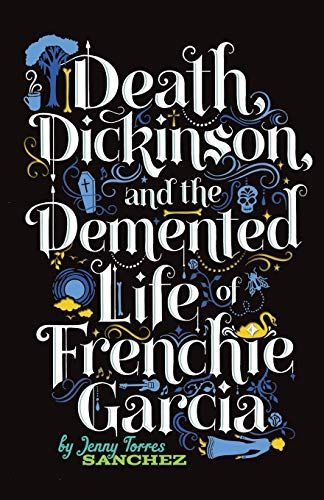 Death, Dickinson, and the Demented Life of Frenchie Garcia