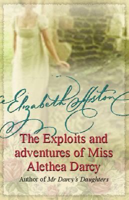 The Exploits and Adventures of Miss Alethea Darcy