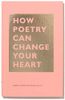 How Poetry Can Change Your Heart