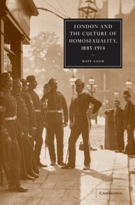 London and the Culture of Homosexuality, 1885-1914