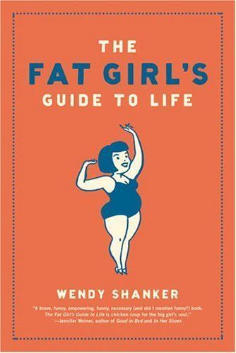 The Fat Girl's Guide to Life