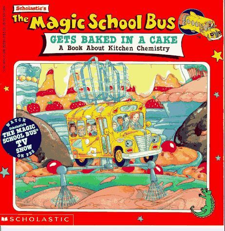 The Magic School Bus Gets Baked in a Cake