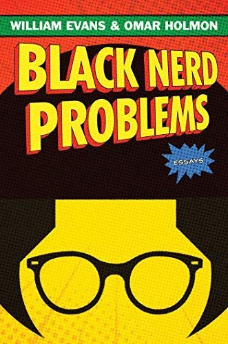 Black Nerd Problems