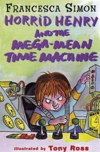 Horrid Henry and the Mega-mean Time Machine