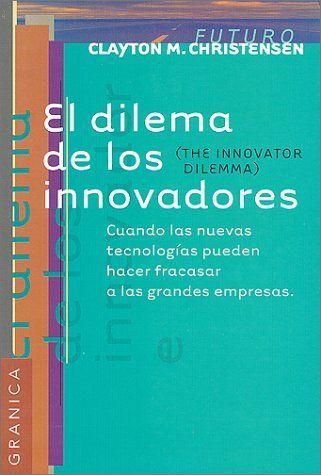 El Dilema de Los Innovadores