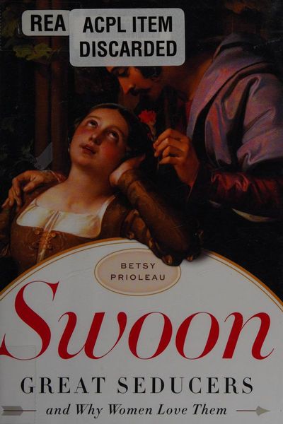 Swoon: Great Seducers and Why Women Love Them