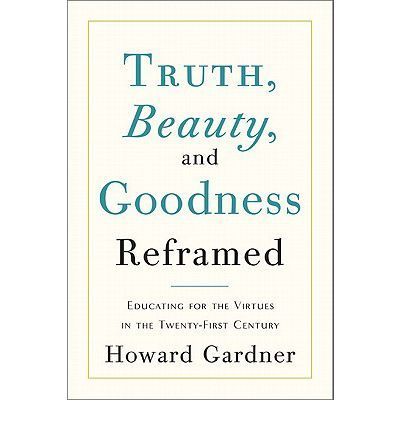 Truth, Beauty, and Goodness Reframed