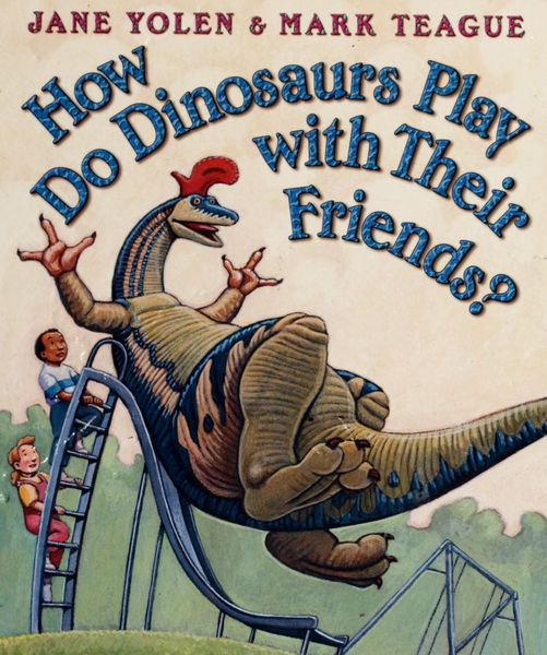 How Do Dinosaurs Play with Their Friends?