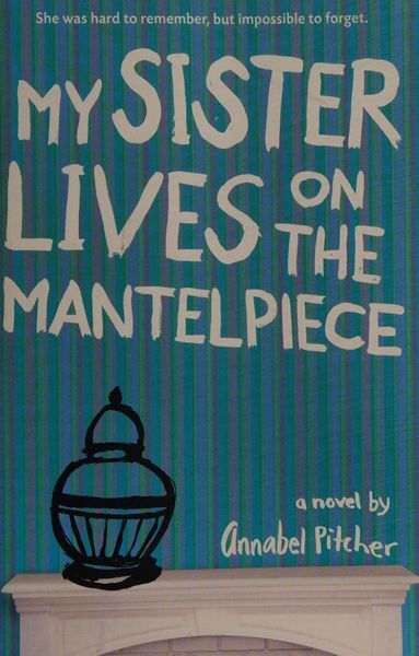 My Sister Lives on the Mantelpiece