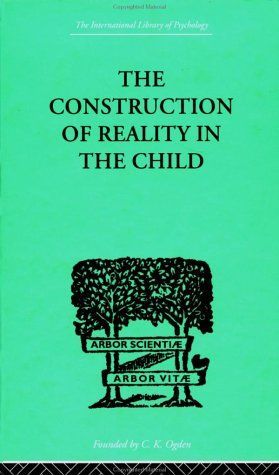 The Construction of Reality in the Child