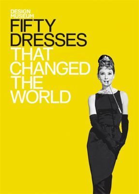 Fifty Dresses That Changed the World