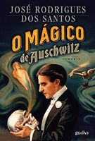 O mágico de Auschwitz